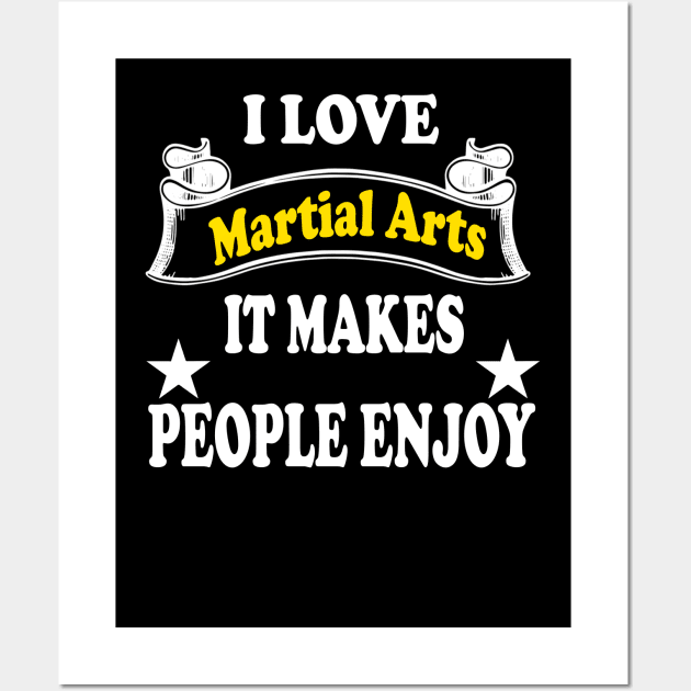 I love Martial arts, It makes people enjoy Wall Art by Emma-shopping